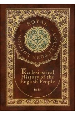 Ecclesiastical History of the English People (Royal Collector's Edition) (Case Laminate Hardcover with Jacket) - Bede