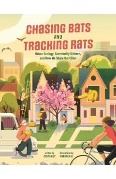 Chasing Bats and Tracking Rats: Urban Ecology, Community Science, and How We Share Our Cities - Cylita Guy