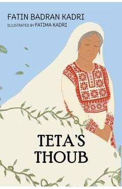 Teta\'s Thoub - Fatin Badran Kadri