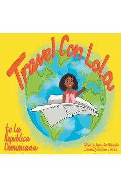Travel con lola to la rep�blica dominicana - jessenia rios