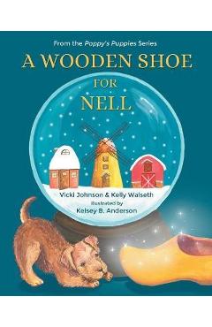 A Wooden Shoe for Nell - Vicki Johnson