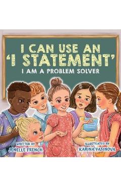 I Can Use an I Statement - Jenelle French