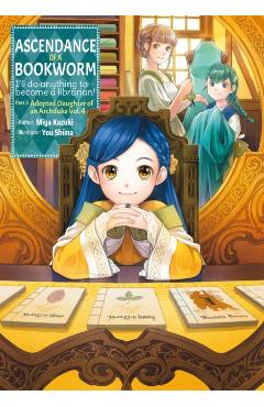 Ascendance of a Bookworm: Part 3 Volume 4 - Miya Kazuki