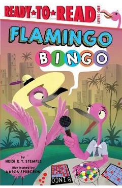 Flamingo Bingo: Ready-To-Read Level 1 - Heidi E. Y. Stemple