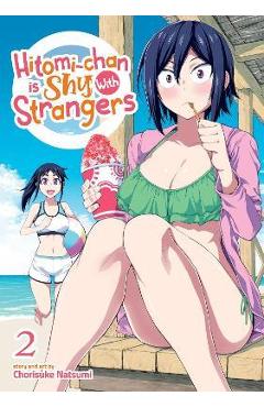 Hitomi-Chan Is Shy with Strangers Vol. 2 - Chorisuke Natsumi