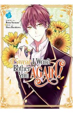 I Swear I Won\'t Bother You Again! (Manga) Vol. 3 - Reina Soratani