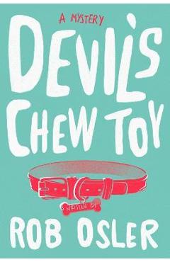 Devil\'s Chew Toy - Rob Osler