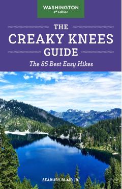 The Creaky Knees Guide Washington, 3rd Edition: The 100 Best Easy Hikes - Seabury Blair