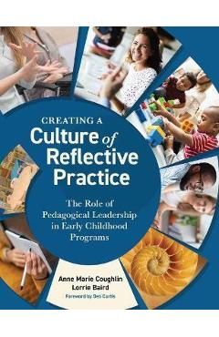 Creating a Culture of Reflective Practice: The Role of Pedagogical Leadership in Early Childhood Programs - Anne Marie Coughlin