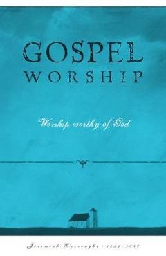 Gospel Worship: Worship Worth of God - Jeremiah Burroughs
