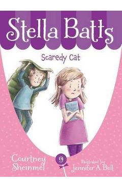Stella Batts Scaredy Cat - Courtney Sheinmel