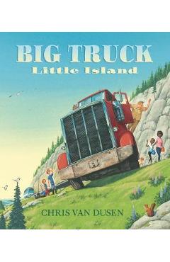 Big Truck Little Island - Chris Van Dusen