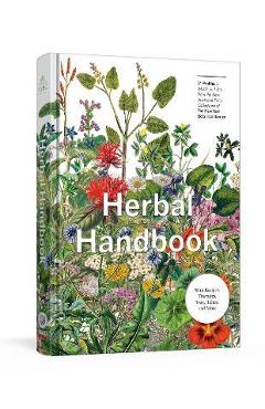 Herbal Handbook: 50 Profiles in Words and Art from the Rare Book Collections of the New York Botanical Garden - The New York Botanical Garden