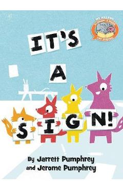 It's a Sign! (Elephant & Piggie Like Reading!)