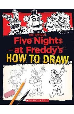 How to Draw Five Nights at Freddy\'s: An Afk Book - Scott Cawthon