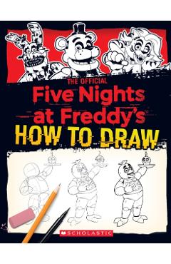 How to Draw Five Nights at Freddy's: An Afk Book - Scott Cawthon