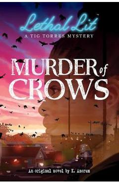 Murder of Crows (Lethal Lit, Novel #1) - K. Ancrum