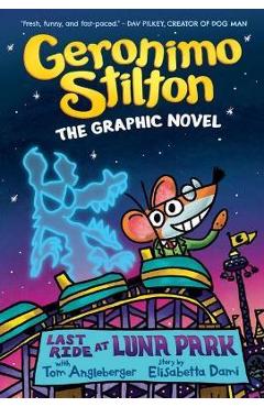 Last Ride at Luna Park: A Graphic Novel (Geronimo Stilton #4) - Geronimo Stilton