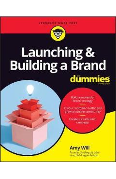 Launching & Building a Brand for Dummies - Amy Will