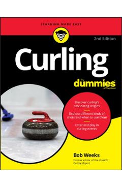 Curling for Dummies - Bob Weeks
