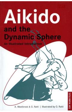 Aikido and the Dynamic Sphere: An Illustrated Introduction - Adele Westbrook