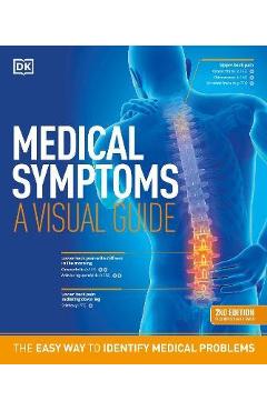 Medical Symptoms: A Visual Guide, 2nd Edition: The Easy Way to Identify Medical Problems - Dk