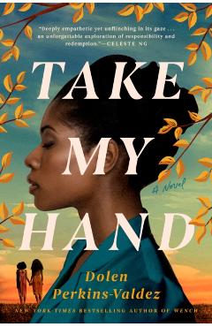 Take My Hand - Dolen Perkins-valdez