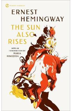 The Sun Also Rises - Ernest Hemingway