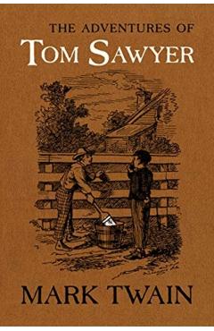 The Adventures of Tom Sawyer: The Authoritative Text with Original Illustrations - Mark Twain