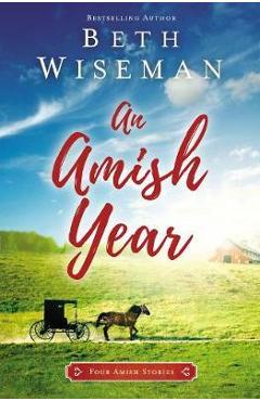 An Amish Year: Four Amish Stories - Beth Wiseman