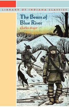 The Bears of Blue River - Charles Major