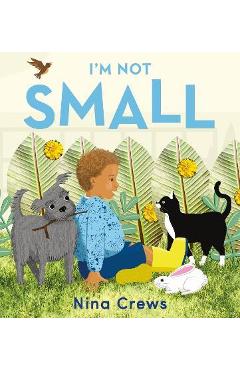 I\'m Not Small - Nina Crews