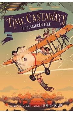 Time Castaways #3: The Forbidden Lock - Liesl Shurtliff