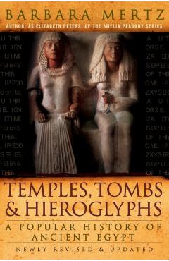 Temples, Tombs, and Hieroglyphs: A Popular History of Ancient Egypt - Barbara Mertz