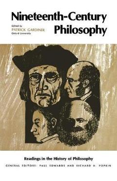 Nineteenth-Century Philosophy - Patrick Gardiner