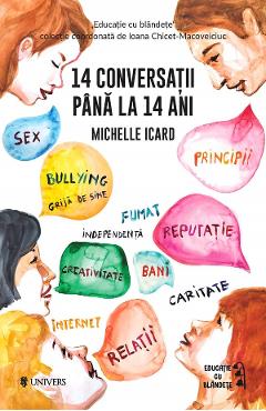 14 conversatii pana la 14 ani - Michelle Icard