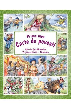 Prima mea carte de povesti: Alice in Tara Minunilor, Vrajitorul din Oz, Pinocchio - Lyman Frank Baum, Lewis Carroll, Carlo Collodi