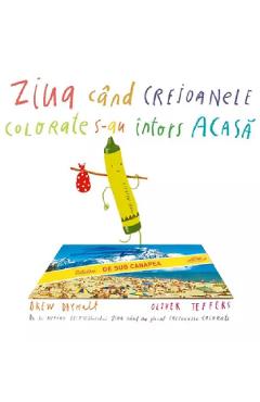 Ziua cand creioanele colorate s-au intors acasa - Drew Daywalt, Oliver Teffers