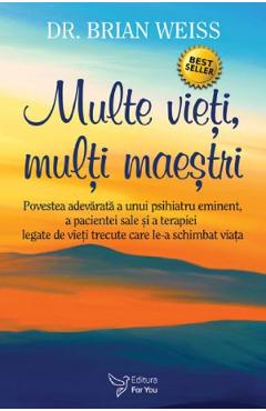 Multe vieti, multi maestri - Brian L. Weiss