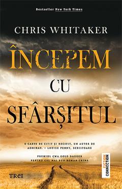 Incepem cu sfarsitul - Chris Whitaker - TREI