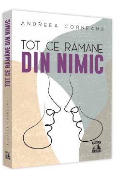 Tot ce ramane din nimic - Andreea Corneanu