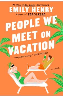 People We Meet on Vacation – Emily Henry Emily Henry imagine 2022 cartile.ro