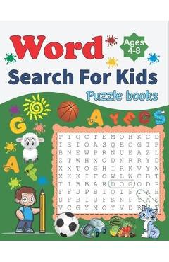Word Search Puzzle Books For Kids Ages 4-8: Large Print Kids Word Search For Children, Boys and Girls Ages 4 to 8 Years, Fun Solved Clever Activity Bo - Mrgraph Art