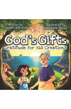 God's Gifts: Gratitude for His Creations - Liana La Rocca