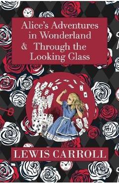 The Alice in Wonderland Omnibus Including Alice\'s Adventures in Wonderland and Through the Looking Glass (with the Original John Tenniel Illustrations - Lewis Carroll