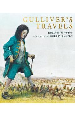 Gulliver\'s Travels: A Robert Ingpen Illustrated Classic - Jonathan Swift