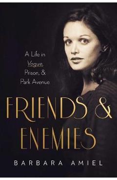 Friends and enemies: a life in vogue, prison, & park avenue - barbara amiel