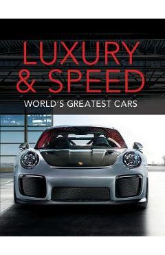 Luxury and Speed: World\'s Greatest Cars - Publications International Ltd