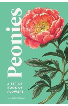 Peonies: A Little Book of Flowers