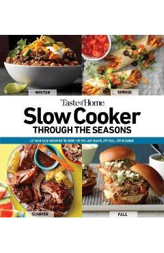 Taste of Home Slow Cooker Through the Seasons, 2: 352 Recipes That Let Your Slow Cooker Do the Work - Taste Of Home